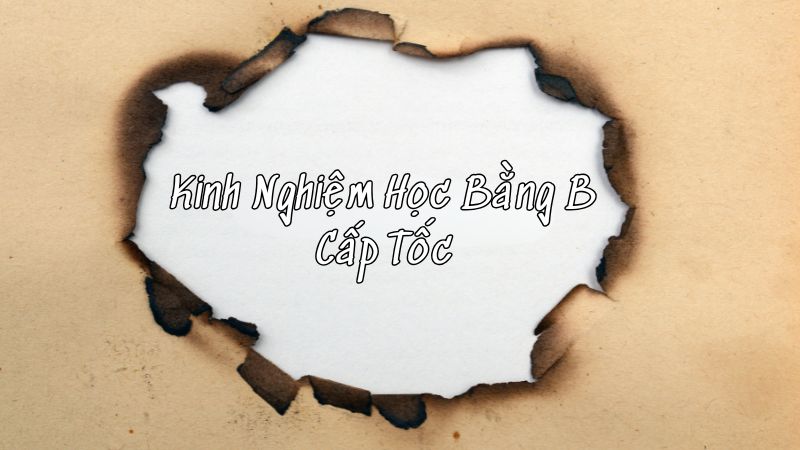 Kinh Nghiệm Học Bằng B Cấp Tốc TPHCM Dễ Đậu